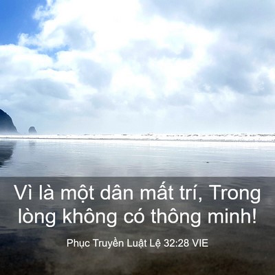 Picture 03 - Phục Truyền Luật Lệ 32:28 VIE - Vì là một dân mất trí, Trong lòng không - Bible Verse Picture
