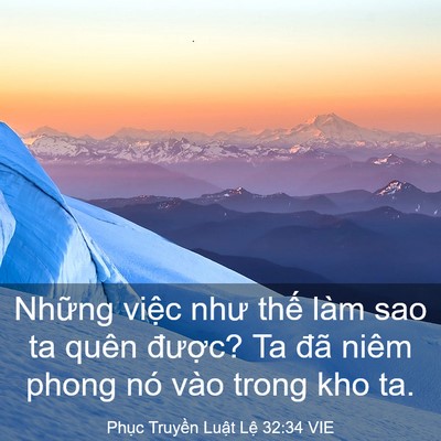 Picture 03 - Phục Truyền Luật Lệ 32:34 VIE - Những việc như thế làm sao ta quên - Bible Verse Picture