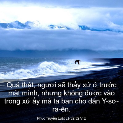 Picture 03 - Phục Truyền Luật Lệ 32:52 VIE - Quả thật, ngươi sẽ thấy xứ ở - Bible Verse Picture