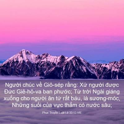 Picture 03 - Phục Truyền Luật Lệ 33:13 VIE - Người chúc về Giô-sép rằng: Xứ - Bible Verse Picture