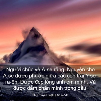 Picture 03 - Phục Truyền Luật Lệ 33:24 VIE - Người chúc về A-se rằng: Nguyện cho - Bible Verse Picture