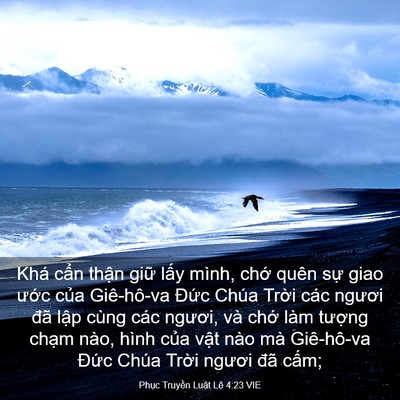 Picture 03 - Phục Truyền Luật Lệ 4:23 VIE - Khá cẩn thận giữ lấy mình, chớ quên - Bible Verse Picture