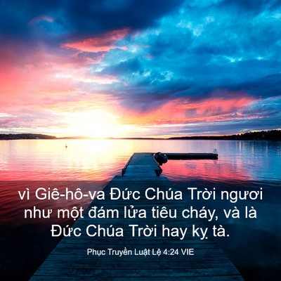 Picture 03 - Phục Truyền Luật Lệ 4:24 VIE - vì Giê-hô-va Đức Chúa Trời ngươi như - Bible Verse Picture