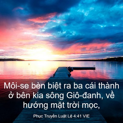 Picture 03 - Phục Truyền Luật Lệ 4:41 VIE - Môi-se bèn biệt ra ba cái thành ở bên - Bible Verse Picture