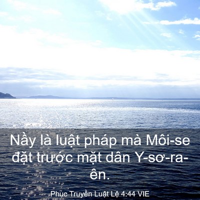 Picture 03 - Phục Truyền Luật Lệ 4:44 VIE - Nầy là luật pháp mà Môi-se đặt - Bible Verse Picture