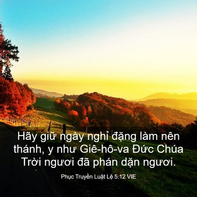 Picture 03 - Phục Truyền Luật Lệ 5:12 VIE - Hãy giữ ngày nghỉ đặng làm nên thánh, - Bible Verse Picture