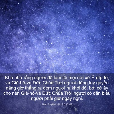 Picture 03 - Phục Truyền Luật Lệ 5:15 VIE - Khá nhớ rằng ngươi đã làm tôi mọi - Bible Verse Picture