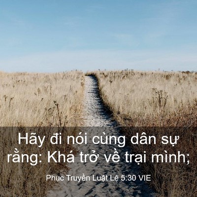 Picture 03 - Phục Truyền Luật Lệ 5:30 VIE - Hãy đi nói cùng dân sự rằng: Khá trở - Bible Verse Picture