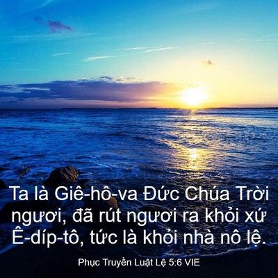 Picture 03 - Phục Truyền Luật Lệ 5:6 VIE - Ta là Giê-hô-va Đức Chúa Trời ngươi, - Bible Verse Picture