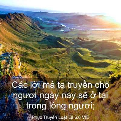 Picture 03 - Phục Truyền Luật Lệ 6:6 VIE - Các lời mà ta truyền cho ngươi ngày nay - Bible Verse Picture