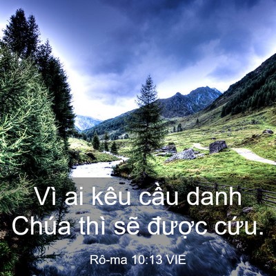 Picture 03 - Rô-ma 10:13 VIE - Vì ai kêu cầu danh Chúa thì sẽ được - Bible Verse Picture
