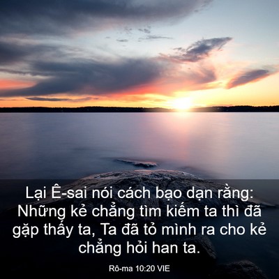 Picture 03 - Rô-ma 10:20 VIE - Lại Ê-sai nói cách bạo dạn rằng: - Bible Verse Picture