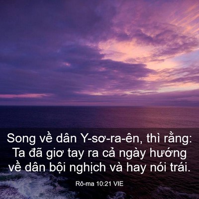 Picture 03 - Rô-ma 10:21 VIE - Song về dân Y-sơ-ra-ên, thì rằng: Ta đã - Bible Verse Picture