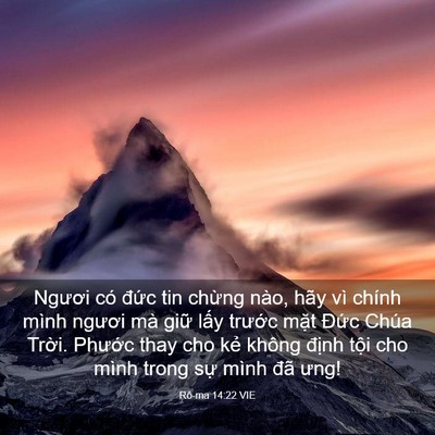 Picture 03 - Rô-ma 14:22 VIE - Ngươi có đức tin chừng nào, hãy vì - Bible Verse Picture