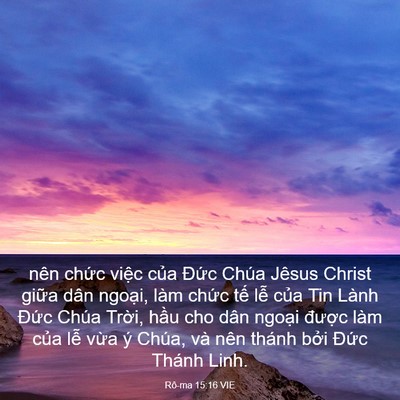 Picture 03 - Rô-ma 15:16 VIE - nên chức việc của Đức Chúa Jêsus - Bible Verse Picture