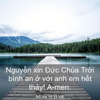 Picture 03 - Rô-ma 15:33 VIE - Nguyền xin Đức Chúa Trời bình an ở - Bible Verse Picture