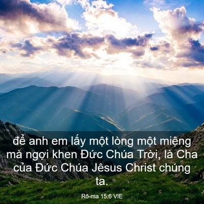 Picture 03 - Rô-ma 15:6 VIE - để anh em lấy một lòng một miệng mà - Bible Verse Picture