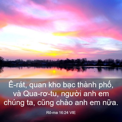 Picture 03 - Rô-ma 16:24 VIE - Ê-rát, quan kho bạc thành phố, và - Bible Verse Picture
