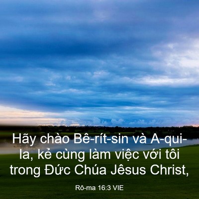 Picture 03 - Rô-ma 16:3 VIE - Hãy chào Bê-rít-sin và A-qui-la, kẻ cùng - Bible Verse Picture