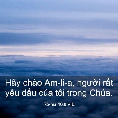 Picture 03 - Rô-ma 16:8 VIE - Hãy chào Am-li-a, người rất yêu dấu - Bible Verse Picture
