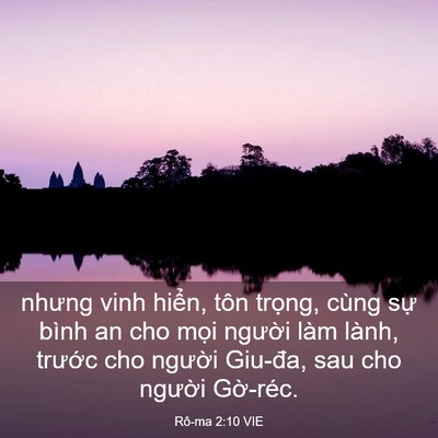 Picture 03 - Rô-ma 2:10 VIE - nhưng vinh hiển, tôn trọng, cùng sự - Bible Verse Picture