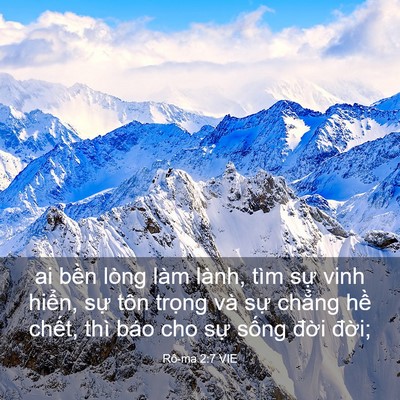 Picture 03 - Rô-ma 2:7 VIE - ai bền lòng làm lành, tìm sự vinh hiển, - Bible Verse Picture