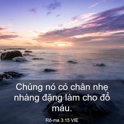 Picture 03 - Rô-ma 3:15 VIE - Chúng nó có chân nhẹ nhàng đặng làm - Bible Verse Picture