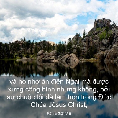 Picture 03 - Rô-ma 3:24 VIE - và họ nhờ ân điển Ngài mà được - Bible Verse Picture