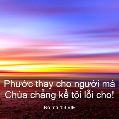 Picture 03 - Rô-ma 4:8 VIE - Phước thay cho người mà Chúa chẳng kể - Bible Verse Picture