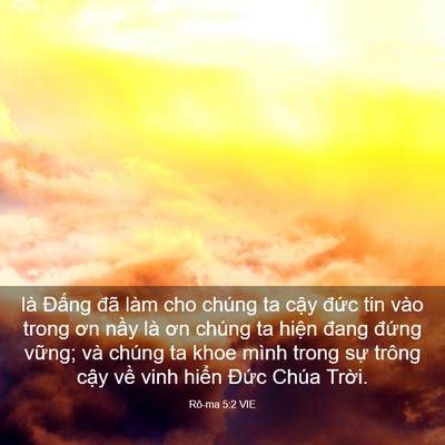 Picture 03 - Rô-ma 5:2 VIE - là Đấng đã làm cho chúng ta cậy đức - Bible Verse Picture