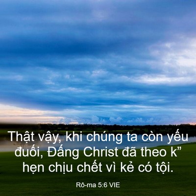 Picture 03 - Rô-ma 5:6 VIE - Thật vậy, khi chúng ta còn yếu đuối, - Bible Verse Picture