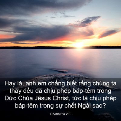 Picture 03 - Rô-ma 6:3 VIE - Hay là, anh em chẳng biết rằng chúng ta - Bible Verse Picture