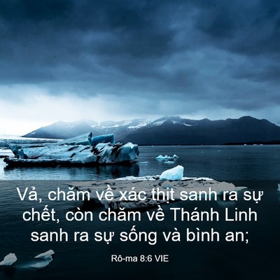 Picture 03 - Rô-ma 8:6 VIE - Vả, chăm về xác thịt sanh ra sự chết, - Bible Verse Picture