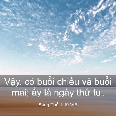 Picture 03 - Sáng Thế 1:19 VIE - Vậy, có buổi chiều và buổi mai; ấy - Bible Verse Picture