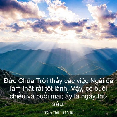 Picture 03 - Sáng Thế 1:31 VIE - Đức Chúa Trời thấy các việc Ngài đã - Bible Verse Picture