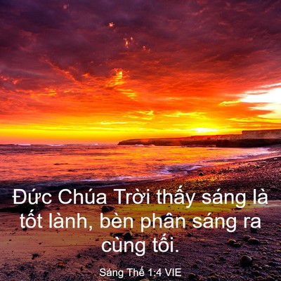 Picture 03 - Sáng Thế 1:4 VIE - Đức Chúa Trời thấy sáng là tốt lành, - Bible Verse Picture