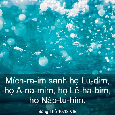 Picture 03 - Sáng Thế 10:13 VIE - Mích-ra-im sanh họ Lu-đim, họ A-na-mim, - Bible Verse Picture