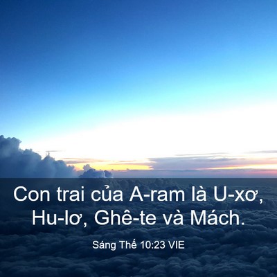 Picture 03 - Sáng Thế 10:23 VIE - Con trai của A-ram là U-xơ, Hu-lơ, Ghê-te - Bible Verse Picture