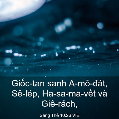 Picture 03 - Sáng Thế 10:26 VIE - Giốc-tan sanh A-mô-đát, Sê-lép, - Bible Verse Picture