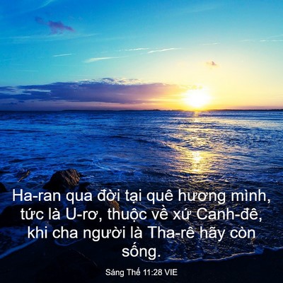 Picture 03 - Sáng Thế 11:28 VIE - Ha-ran qua đời tại quê hương mình, tức - Bible Verse Picture