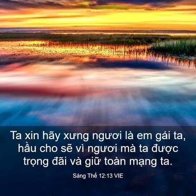 Picture 03 - Sáng Thế 12:13 VIE - Ta xin hãy xưng ngươi là em gái ta, hầu - Bible Verse Picture