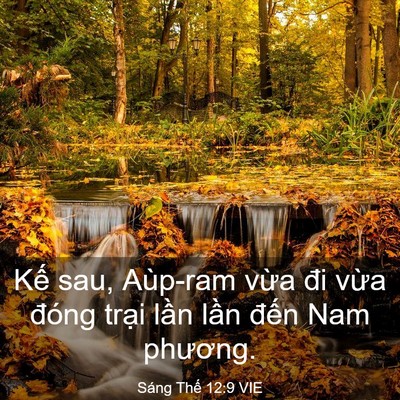 Picture 03 - Sáng Thế 12:9 VIE - Kế sau, Aùp-ram vừa đi vừa đóng trại - Bible Verse Picture