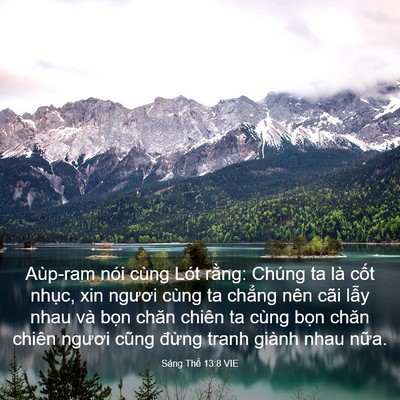 Picture 03 - Sáng Thế 13:8 VIE - Aùp-ram nói cùng Lót rằng: Chúng ta là - Bible Verse Picture