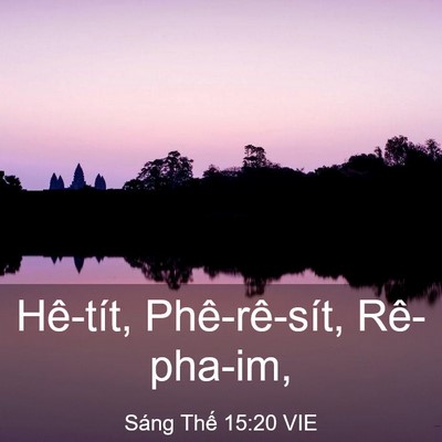Picture 03 - Sáng Thế 15:20 VIE - Hê-tít, Phê-rê-sít, - Bible Verse Picture