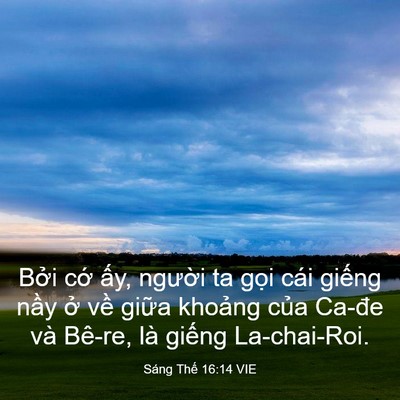 Picture 03 - Sáng Thế 16:14 VIE - Bởi cớ ấy, người ta gọi cái giếng - Bible Verse Picture