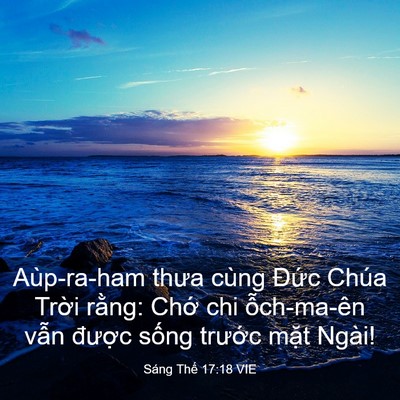 Picture 03 - Sáng Thế 17:18 VIE - Aùp-ra-ham thưa cùng Đức Chúa Trời - Bible Verse Picture