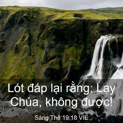Picture 03 - Sáng Thế 19:18 VIE - Lót đáp lại rằng: Lạy Chúa, không - Bible Verse Picture