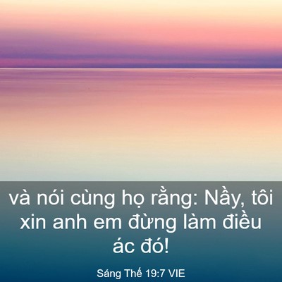Picture 03 - Sáng Thế 19:7 VIE - và nói cùng họ rằng: Nầy, tôi xin anh - Bible Verse Picture