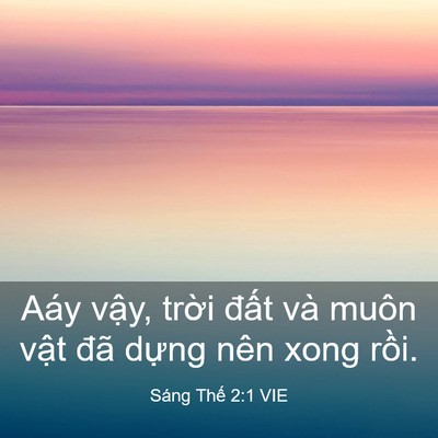Picture 03 - Sáng Thế 2:1 VIE - Aáy vậy, trời đất và muôn vật đã - Bible Verse Picture