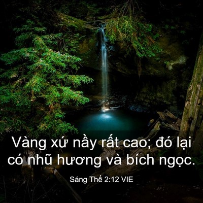 Picture 03 - Sáng Thế 2:12 VIE - Vàng xứ nầy rất cao; đó lại có nhũ - Bible Verse Picture
